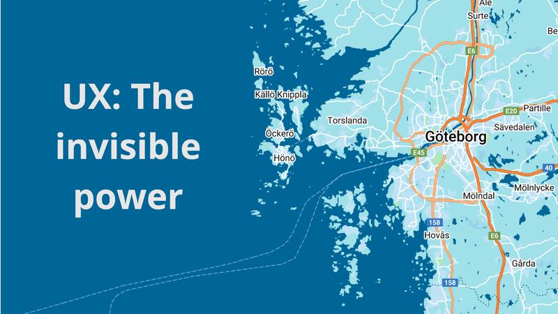 Bild av en karta över göteborg, i vattnet står det "UX: The invisible power