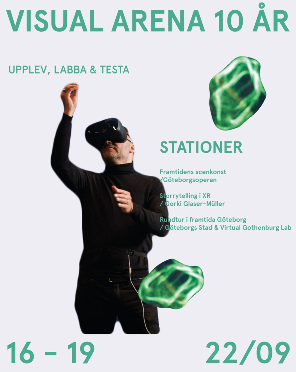 En poster av Visual Arena 10 år. En man som håller på att labba i VR synd på affischen, sedan står det titel, datum ch tid! 